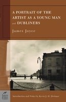 A Portrait of the Artist as a Young Man and Dubliners (Barnes & Noble Classics)
