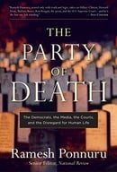 The Party of Death: The Democrats, the Media, the Courts, and the Disregard for Human Life