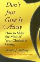Don't Just Give It Away: How to Make the Most of Your Charitable Giving