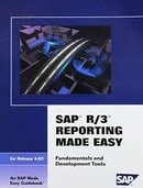 SAP R/3 Reporting Made Easy, 4.6C: Fundamentals and Development Tools