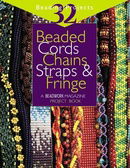 Beaded Cords, Chains, Straps & Fringe: 32 Beading Projects ('beadwork' Project Book S.)