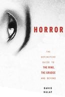 J-Horror: The Definitive Guide to The Ring, The Grudge and Beyond