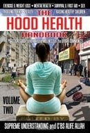The Hood Health Handbook: A Practical Guide to Health and Wellness in the Urban Community (Volume Tw