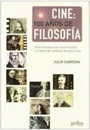 Cine: 100 años de filosofia/ Film: 100 years of philosophy: Una Introduccion a La Filosofia a Traves