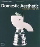 Domestic Aesthetic: Household Art 1920- 1970