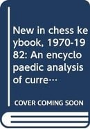 New in chess keybook, 1970-1982: An encyclopaedic analysis of current opening theory = New in chess 