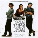 Dream A Little Dream: Original Soundtrack From The Vestron Motion Picture