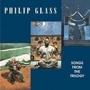 Philip Glass: Songs from the Trilogy