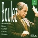 Pierre Boulez ~ Schoenberg · Berio · Carter · Kurtág · Xenakis