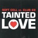 Tainted Love - Soft Cell vs. Club 69
