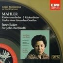 Great Recordings Of The Century - Janet Baker Sings Mahler: kindertotenlieder / 5 Ruckertlieder / Li