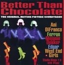 Better Than Chocolate: The Original Motion Picture Soundtrack