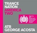 Trance Nation: America Two: ATB, George Acosta