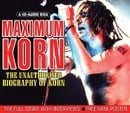 More Maximum Korn: The Unauthorised Biography of Korn