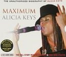 Maximum Alicia Keys: The Unauthorised Biography Of Alicia Keys