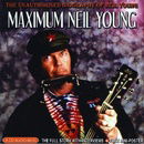 Maximum Neil Young: The Unauthorized Biography of Neil Young