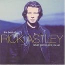 Never Gonna Give You Up: The Best of Rick Astley