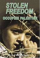 Stolen Freedom: Occupied Palestine