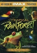 IMAX Presents - Tropical Rainforest