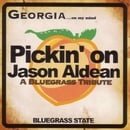 Pickin' on Jason Aldean: Georgia on My Mind - A Bluegrass Tribute