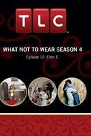 What Not To Wear Season 4 - Episode 12: Ellen E.