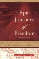 Epic Journeys of Freedom: Runaway Slaves of the American Revolution and Their Global Quest for Liber
