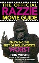 The Official Razzie Movie Guide: Enjoying the Best of Hollywoods Worst