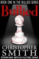 Bullied (Book One in the Bullied Series)
