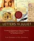Letters to Juliet: Celebrating Shakespeare's Greatest Heroine, the Magical City of Verona, and the P