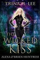 The Wicked Kiss (Alexa O'Brien Huntress, Book 2)