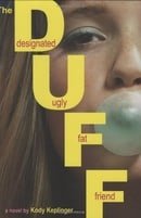 The DUFF: (Designated Ugly Fat Friend)