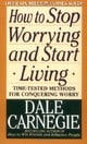 How to Stop Worrying and Start Living