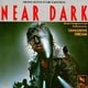 Near Dark: Original Motion Picture Soundtrack