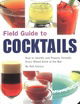 Field Guide to Cocktails: How to Identify and Prepare Virtually Every Mixed Drink at the BarQuirk Books