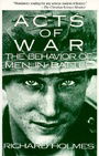 Acts of War: Behavior of Men in Battle