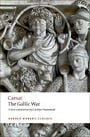 The Gallic War: Seven Commentaries on The Gallic War with an Eighth Commentary by Aulus Hirtius (Oxford World