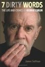 7 Dirty Words: The Life and Crimes of George Carlin