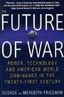 The Future of War: Power, Technology and American World Dominance in the Twenty-first Century