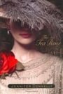 The Tea Rose: A Novel