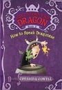 How to Train Your Dragon: How to Speak Dragonese (How to Train Your Dragon (Heroic Misadventures of Hiccup Horrendous Haddock III))