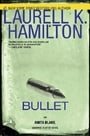 Bullet (Anita Blake, Vampire Hunter, Book 19)