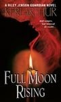 Full Moon Rising (Riley Jenson Guardian)
