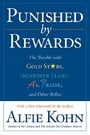 Punished by Rewards: The Trouble with Gold Stars, Incentive Plans, A