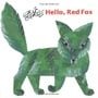 Hello Red Fox (The World of Eric Carle)