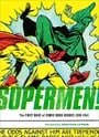 Supermen!: The First Wave Of Comic Book Heroes 1936-1941