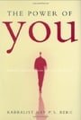 The Power of You: Kabbalistic Wisdom to Create the Movie of Your Life