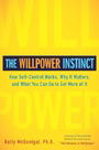 The Willpower Instinct: How Self-Control Works, Why It Matters, and What You Can Do To Get More of It