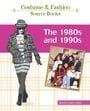 The 1980s and 1990s (Costume and Fashion Source Books)