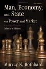 Man, Economy, and State with Power and Market - Scholars Edition