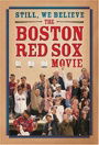 Still We Believe: The Boston Red Sox Movie